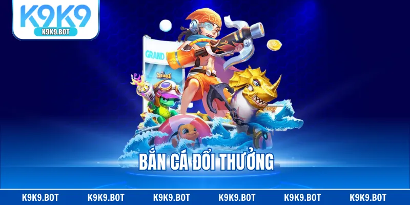 Bắn Cá Đổi Thưởng Kịch Tính Nhận Thành Quả Nhanh Chóng