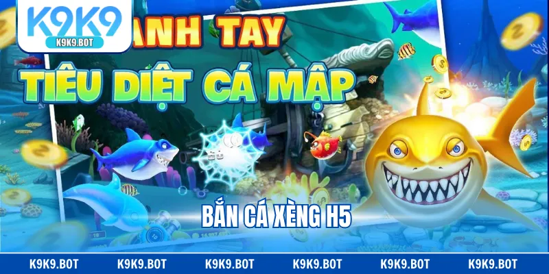 Thông tin chung nhất về săn cá xèng H5